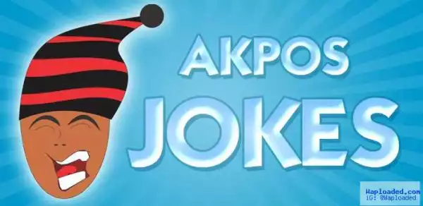 Good Morning Joke: Akpos "The Bahd Guy"